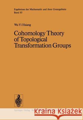 Cohomology Theory of Topological Transformation Groups W. y. Hsiang 9783642660542 Springer