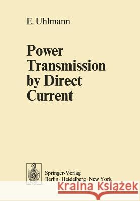 Power Transmission by Direct Current E. Uhlmann 9783642660740 Springer