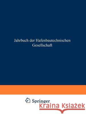 Jahrbuch Der Hafenbautechnischen Gesellschaft Bolle, Arved 9783642661556