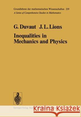 Inequalities in Mechanics and Physics G. Duvant J. L. Lions C. W. John 9783642661679 Springer