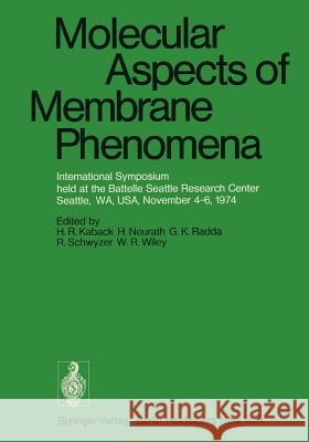 Molecular Aspects of Membrane Phenomena: International Symposium Held at the Battelle Seattle Research Center, Seattle, Wa, Usa, November 4-6, 1974 Kaback, H. R. 9783642662263 Springer