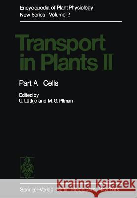 Transport in Plants II: Part a Cells Lüttge, U. 9783642662294 Springer