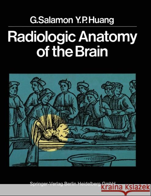 Radiologic Anatomy of the Brain Georges Salamon Y. P. Huang 9783642662751 Springer