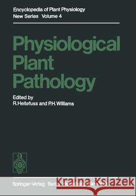 Physiological Plant Pathology R. Heitefuss P. H. Williams 9783642662812 Springer