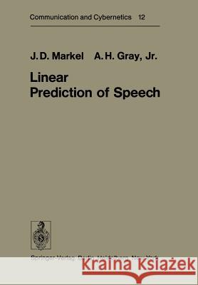 Linear Prediction of Speech J. D. Markel A. H. Jr. Gray 9783642662881 Springer