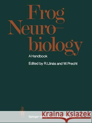 Frog Neurobiology: A Handbook Llinas, R. 9783642663185 Springer