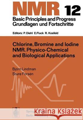 Chlorine, Bromine and Iodine NMR: Physico-Chemical and Biological Applications Lindman, B. 9783642663659 Springer
