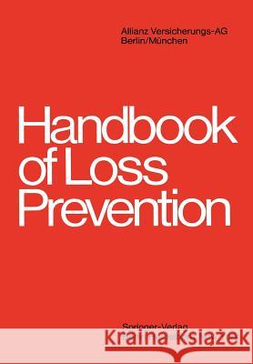 Handbook of Loss Prevention Allianz-Versicherungs-Ag                 P. Cahn-Speyer 9783642664229 Springer