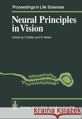 Neural Principles in Vision F. Zettler R. Weiler D. L. Alkon 9783642664342 Springer