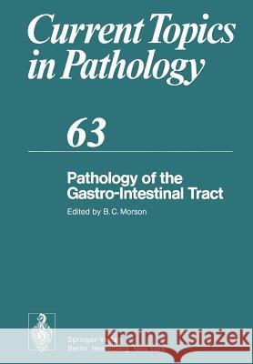 Pathology of the Gastro-Intestinal Tract B. Morson A. C. Branfoot 9783642664830 Springer