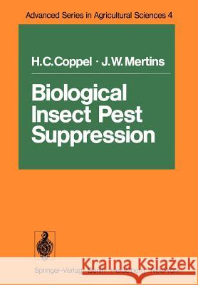 Biological Insect Pest Suppression H. C. Coppel J. W. Mertins 9783642664892 Springer