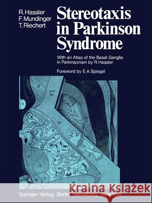 Stereotaxis in Parkinson Syndrome: Clinical-Anatomical Contributions to Its Pathophysiology Hassler, R. 9783642665233