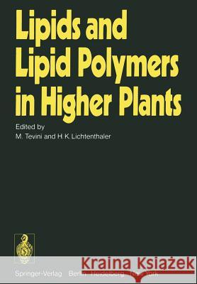 Lipids and Lipid Polymers in Higher Plants M. Tevini H. K. Lichtenthaler 9783642666346 Springer