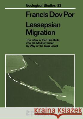 Lessepsian Migration: The Influx of Red Sea Biota into the Mediterranean by Way of the Suez Canal F.D. Por 9783642667305 Springer-Verlag Berlin and Heidelberg GmbH & 