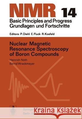 Nuclear Magnetic Resonance Spectroscopy of Boron Compounds Heinrich N Bernd Wrackmeyer 9783642667596 Springer
