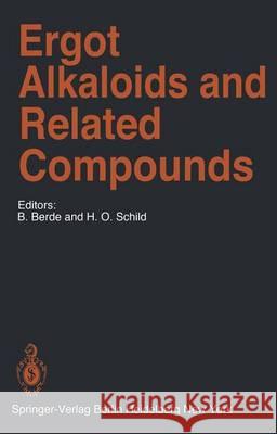 Ergot Alkaloids and Related Compounds B. Berde H. O. Schild 9783642667770 Springer