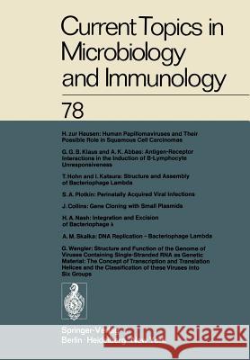 Current Topics in Microbiology and Immunology W. Arber, W. Braun, F. Cramer, R. Haas, W. Henle, P. H. Hofschneider, N. K. Jerne, P. Koldovsky, H. Koprowski, O. Maaløe 9783642668029