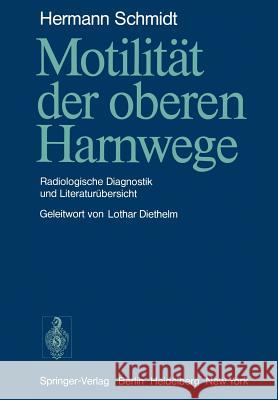 Motilität Der Oberen Harnwege: Radiologische Diagnostik Und Literaturübersicht Diethelm, L. 9783642668715 Springer