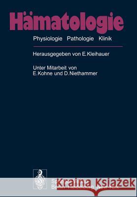 Hämatologie: Physiologie Pathologie Klinik Kleihauer, E. 9783642668784 Springer