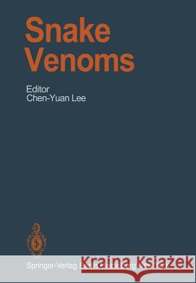 Snake Venoms C.-Y. Lee 9783642669156 Springer-Verlag Berlin and Heidelberg GmbH & 