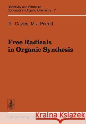 Free Radicals in Organic Synthesis D. I. Davies M. J. Parrott 9783642669248 Springer