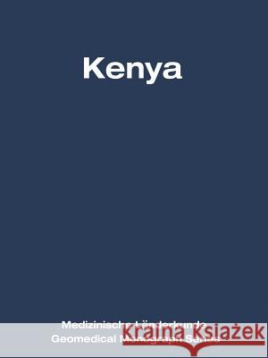 Kenya: A Geomedical Monograph Hellen, J. a. 9783642669378 Springer