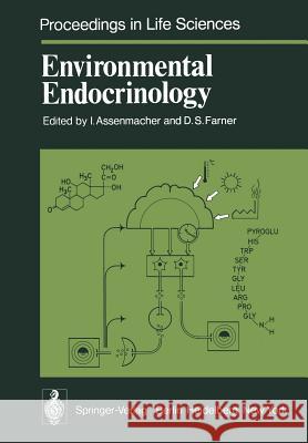 Environmental Endocrinology: Proceedings of an International Symposium, Held in Montpellier (France), 11 - 15, July 1977 Assenmacher, I. 9783642669835 Springer