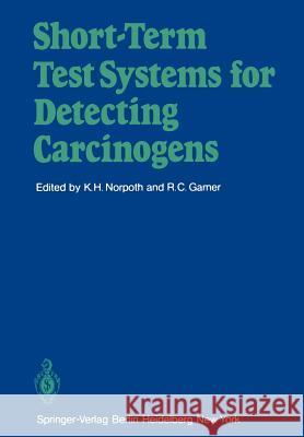 Short-Term Test Systems for Detecting Carcinogens K. H. Norpoth 9783642672040 Springer