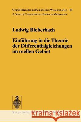 Einführung in die Theorie der Differentialgleichungen im Reellen Gebiet Ludwig Bieberbach 9783642672279 Springer-Verlag Berlin and Heidelberg GmbH & 