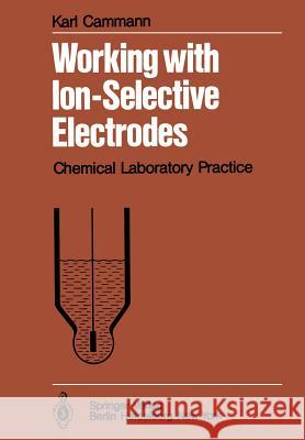 Working with Ion-Selective Electrodes: Chemical Laboratory Practice Schröder, A. H. 9783642672781 Springer