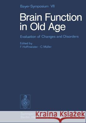 Brain Function in Old Age: Evaluation of Changes and Disorders Krause, H. P. 9783642673061 Springer