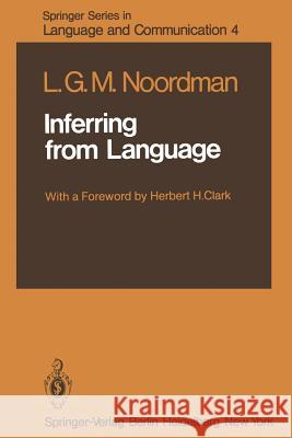 Inferring from Language L. G. M. Noordman H. H. Clark 9783642673092 Springer