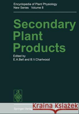 Secondary Plant Products E. a. Bell B. V. Charlwood 9783642673627 Springer