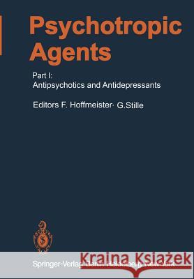 Psychotropic Agents: Part I: Antipsychotics and Antidepressants M. Ackenheil 9783642675409 Springer-Verlag Berlin and Heidelberg GmbH & 