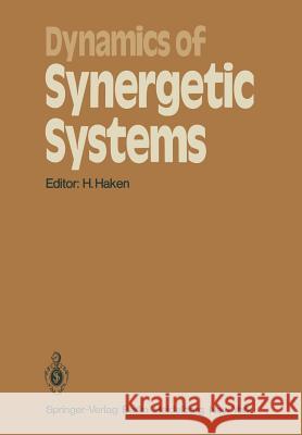 Dynamics of Synergetic Systems: Proceedings of the International Symposium on Synergetics, Bielefeld, Fed. Rep. of Germany, September 24-29, 1979 Haken, H. 9783642675942