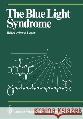 The Blue Light Syndrome H. Senger 9783642676505