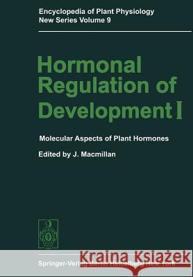 Hormonal Regulation of Development I: Molecular Aspects of Plant Hormones MacMillan, J. 9783642677069 Springer
