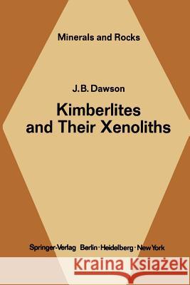 Kimberlites and Their Xenoliths J. B. Dawson 9783642677441 Springer