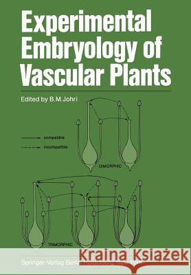 Experimental Embryology of Vascular Plants B. M. Johri 9783642678004 Springer