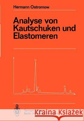 Analyse Von Kautschuken Und Elastomeren Ostromow, Hermann 9783642678158 Springer