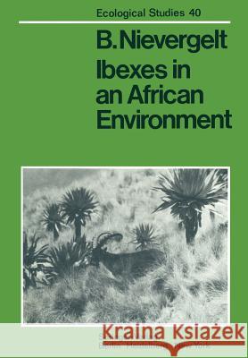 Ibexes in an African Environment: Ecology and Social Systems of the Walia Ibex in the Simen Mountains, Ethiopia Nievergelt, B. 9783642679605