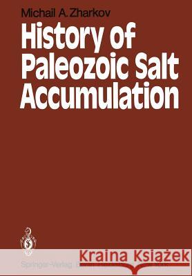 History of Paleozoic Salt Accumulation M. a. Zharkov A. L. Yanshin R. E. Sorkina 9783642679759 Springer