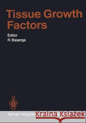 Tissue Growth Factors J. Abraham, R. Baserga 9783642679889 Springer-Verlag Berlin and Heidelberg GmbH & 