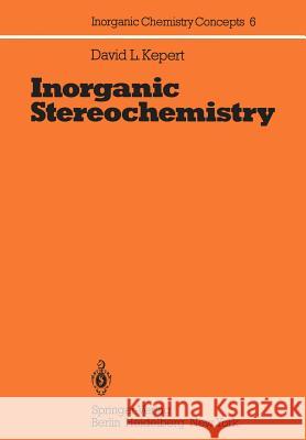 Inorganic Stereochemistry D. L. Kepert 9783642680489 Springer