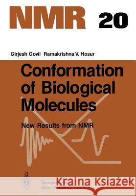 Conformation of Biological Molecules: New Results from NMR Govil, G. 9783642680991 Springer