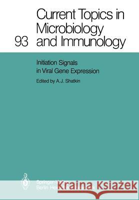 Initiation Signals in Viral Gene Expression A. J. Shatkin 9783642681257 Springer