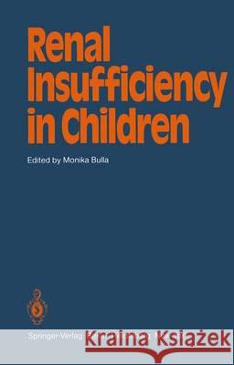 Renal Insufficiency in Children Monika Bulla 9783642681462 Springer