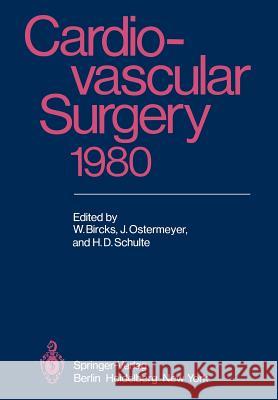 Cardiovascular Surgery 1980: Proceedings of the 29th International Congress of the European Society of Cardiovascular Surgery Bircks, W. 9783642681745 Springer