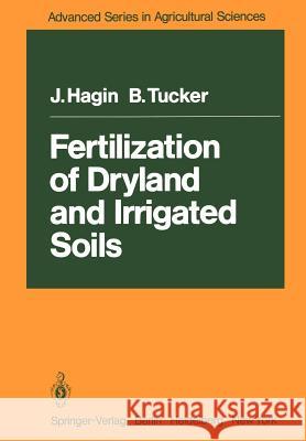 Fertilization of Dryland and Irrigated Soils J. Hagin B. Tucker 9783642683299 Springer