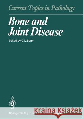 Bone and Joint Disease C. L. Berry M. E. Adams M. Billingham 9783642683848 Springer